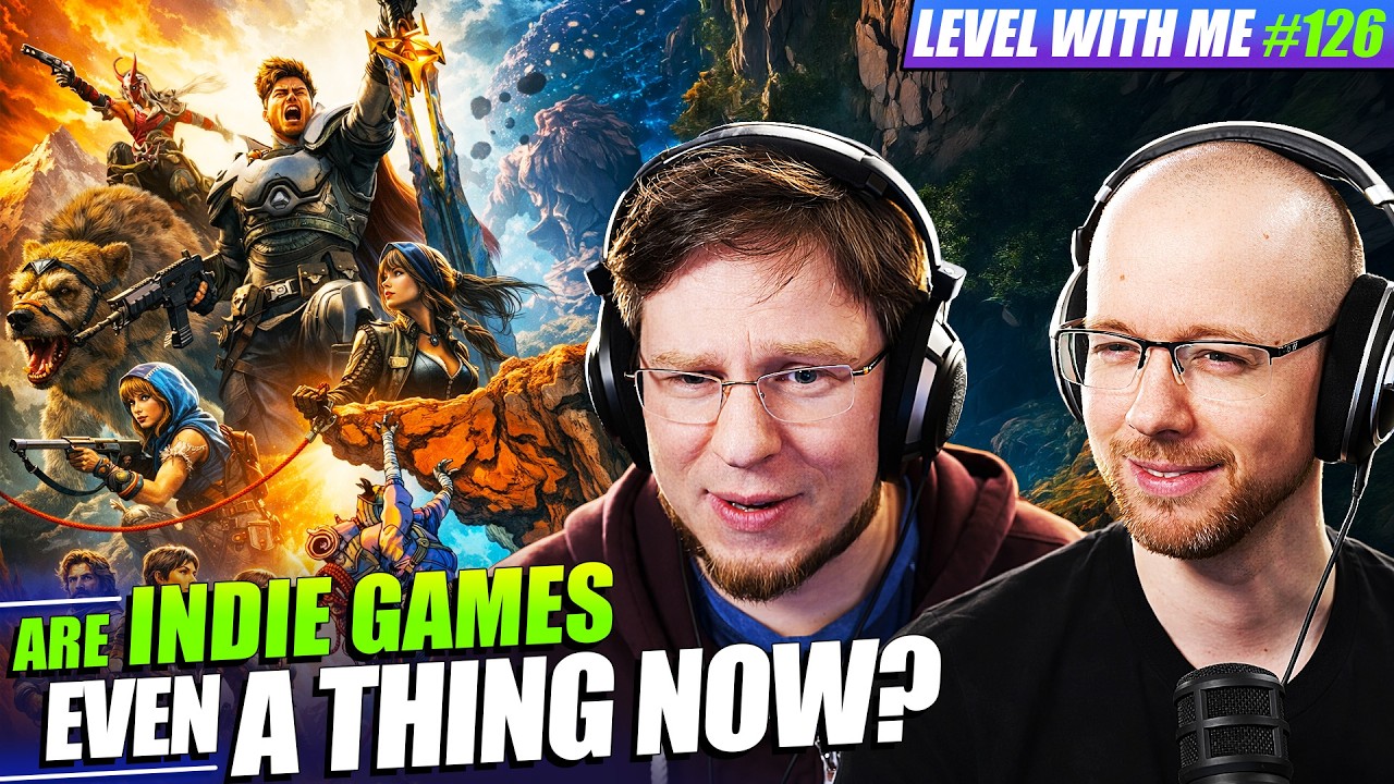 Are Indie Games Even Indie Anymore? - Level With Me Ep. 126