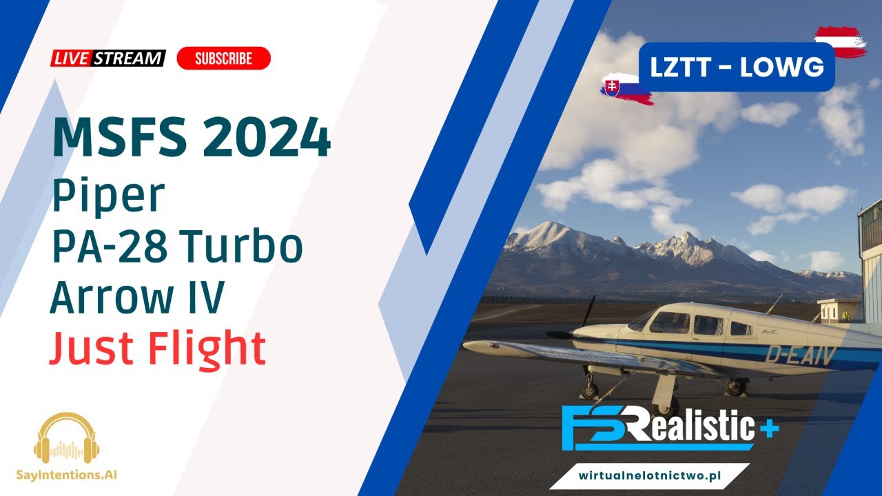 MSFS 2024 & SayIntentions.AI - Piper PA28 Turbo Arrow IV od Just Flight | Poprad - Graz