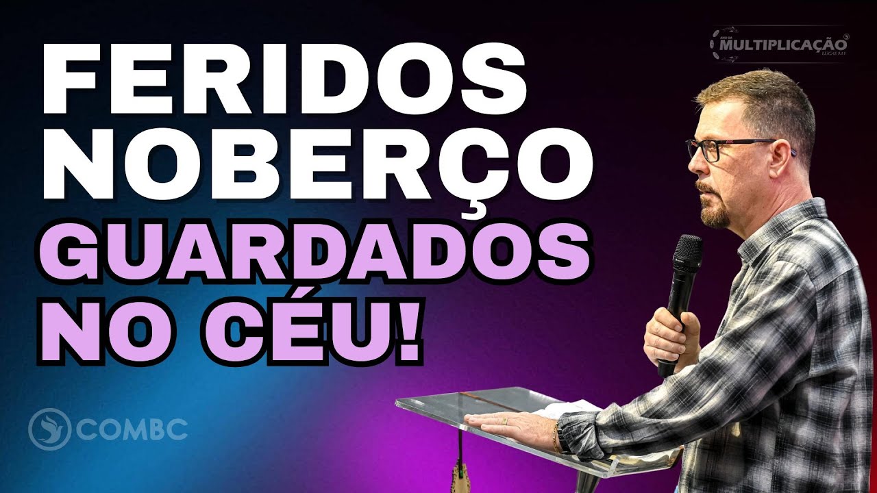 FERIDOS NO BERÇO GUARDADOS NO CÉU | TV ComBC