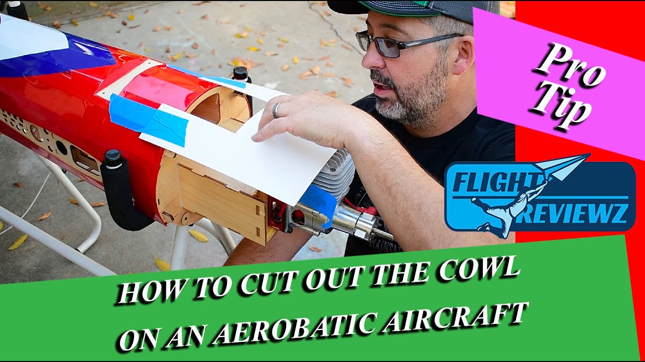 FlightReviewz How To: Cowl Cutouts and Clearancing