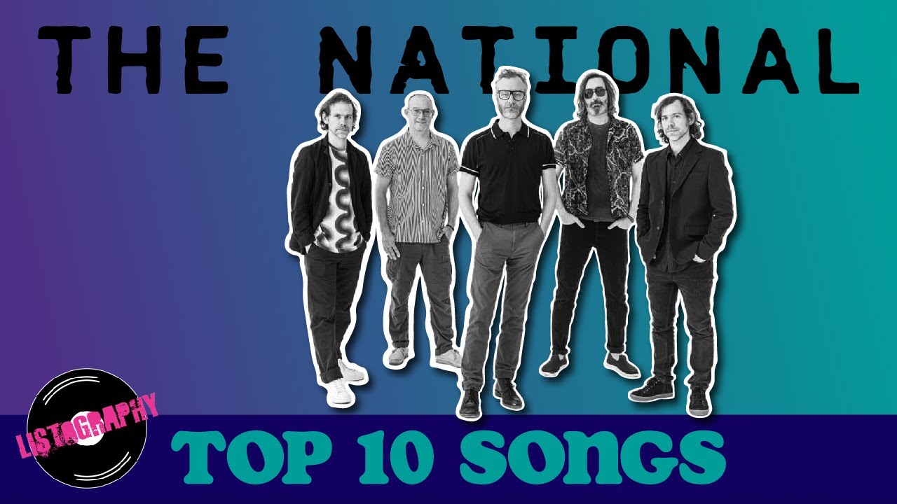 The National: Top 10 Songs (x2)