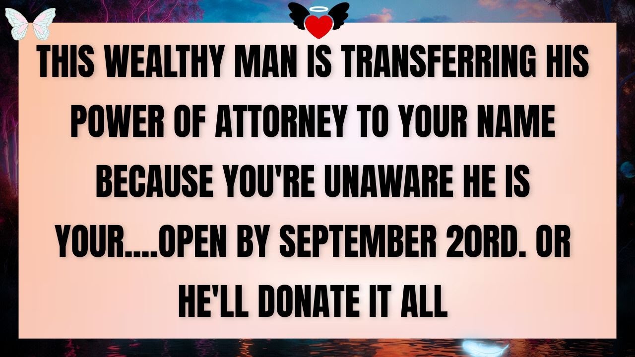 “This Wealthy Man Is Transferring His Power of Attorney to Your Name… Because You’re Unaware Who He