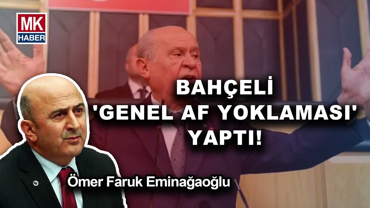 GENEL AF HESABI MI VAR? Bahçeli ''Vakit Tamamdır'' Derken Neyi Kastetti?