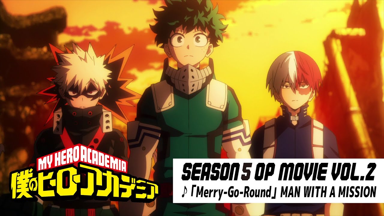 『僕のヒーローアカデミア』5期第2クールノンクレジットオープニング映像／OPテーマ:「Merry-Go-Round」MAN WITH A MISSION／ヒロアカOP