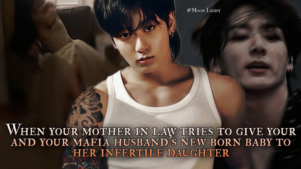 Your mother in law tries to give your & your Mafia Husband's new born to her infertile daughter 1/2