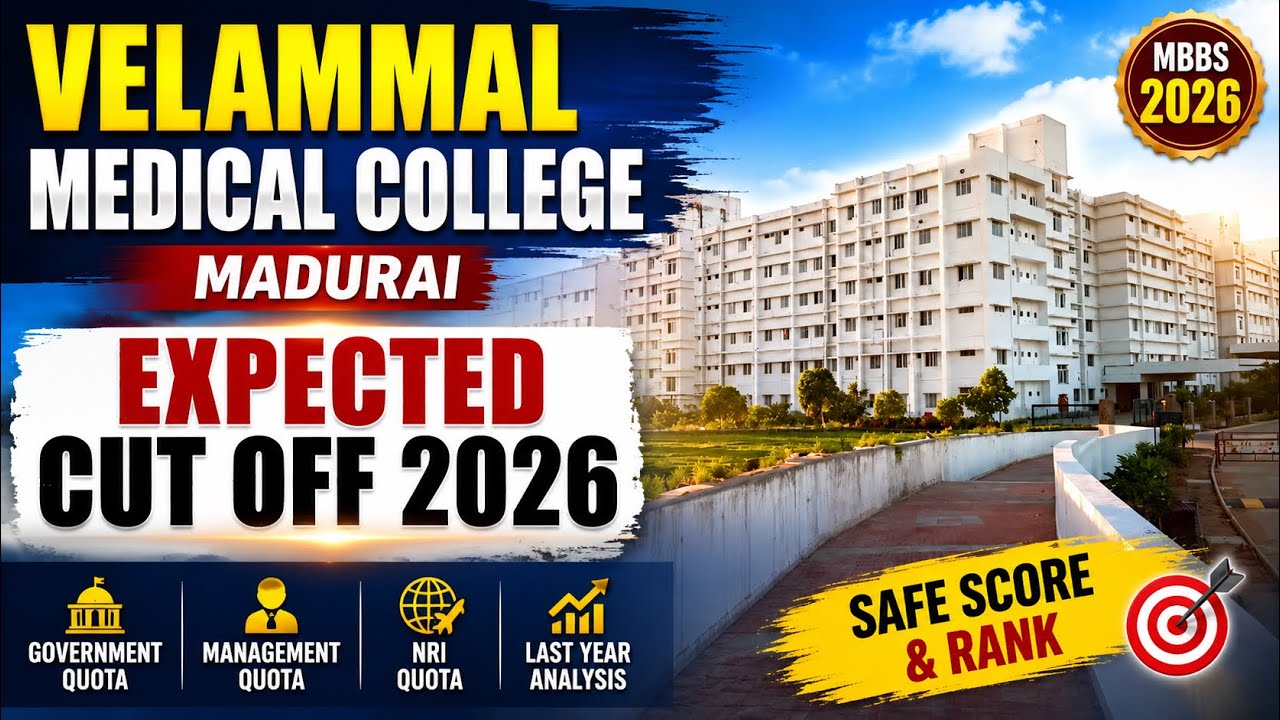 NEET 2026: Velammal Medical College Expected Cut Off | Safe Score, Fees & Seat Matrix