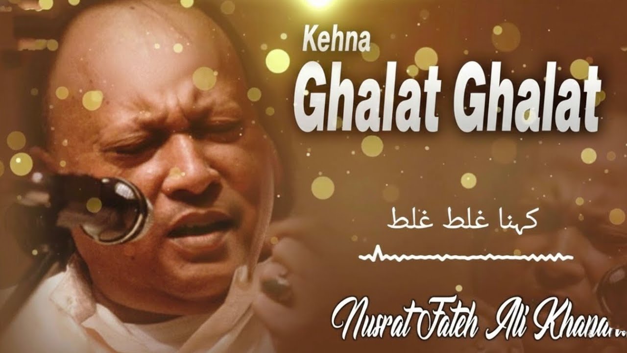 Kehna Ghalat Ghalat To Chupaana Sehi Sehi - Ustad Nusrat Fateh Ali Khan qawal remix 💕