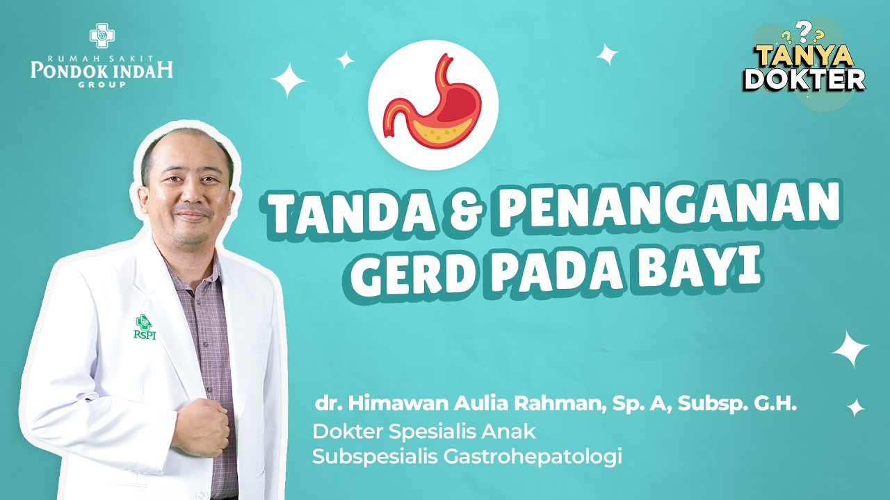 Beda Gumoh Biasa dan GERD pada Bayi! – dr. Himawan Aulia Rahman, Sp. A, Subsp. G.H.