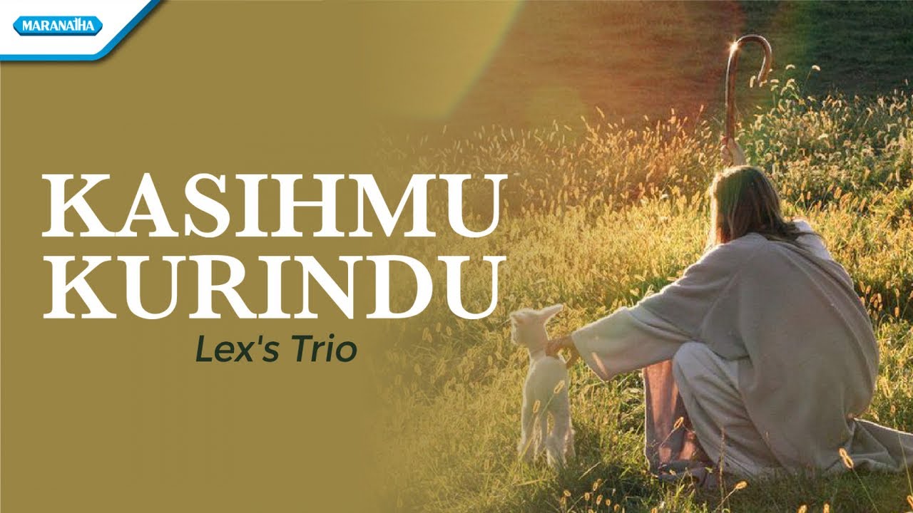 KasihMu Kurindu - Lex's Trio (with lyric)