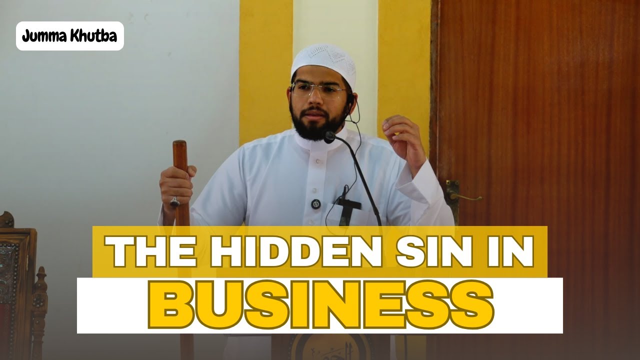 HARAM PROFITS : THE HIDDEN SIN IN BUSINESS OPERATIONS | JUMMA KHUTBA