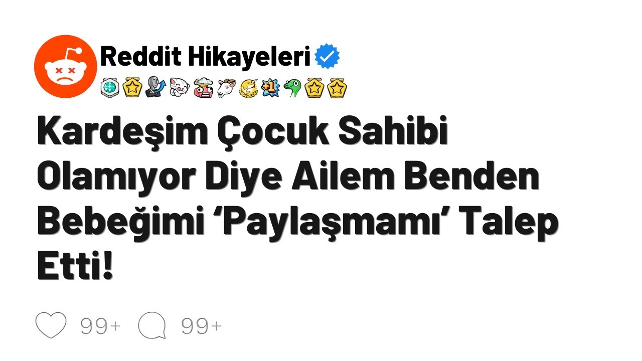 Kardeşim çocuk sahibi olamıyor diye ailem benden bebeğimi "paylaşmamı" talep etti!