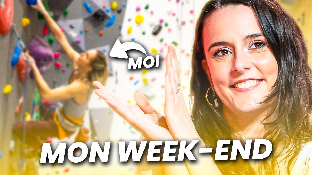 Je suis la pro de l'escalade ? Je vous raconte mon week-end