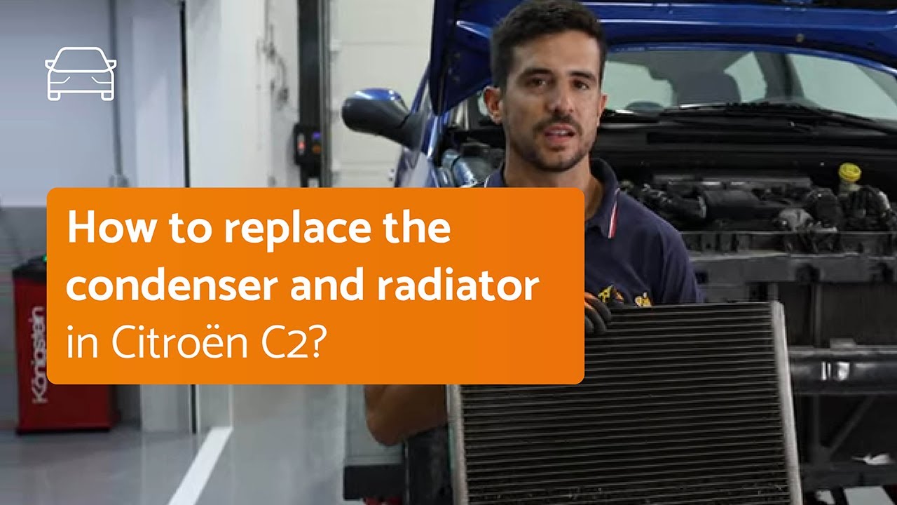 How to replace the condenser and radiator in Citroën C2?
