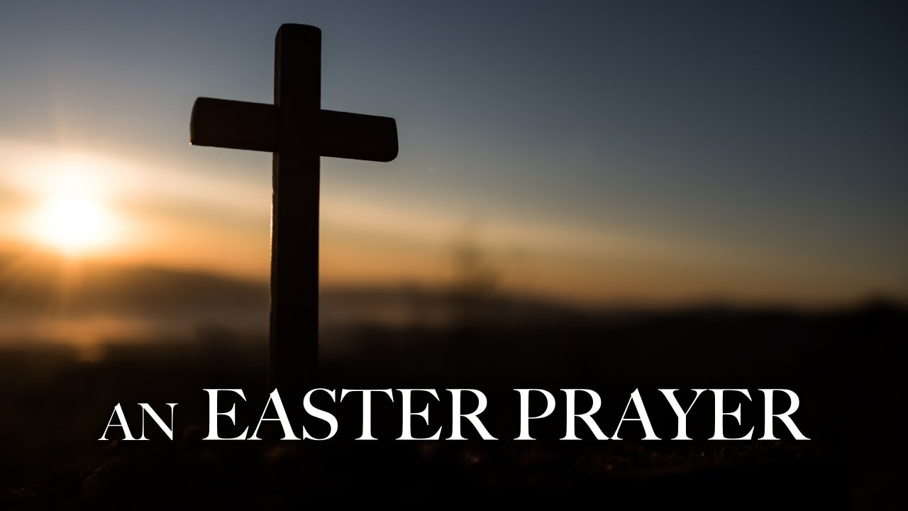 An Easter Prayer 2023 🙏🏻 Celebrate the Resurrection of JESUS CHRIST