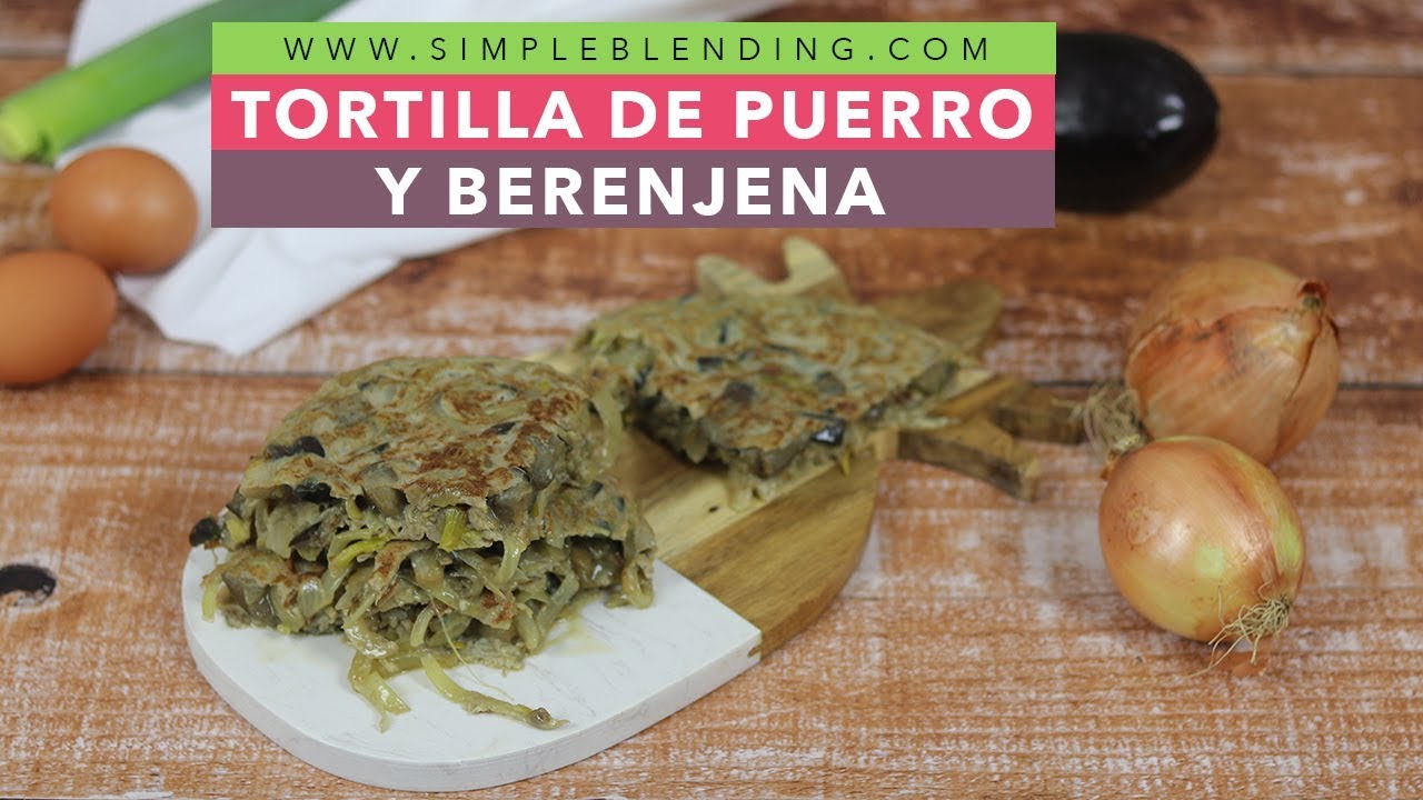 DELICIOSA TORTILLA DE PUERRO Y BERENJENA | Tortilla de vegetales | Tortilla con cebolla y berenjena