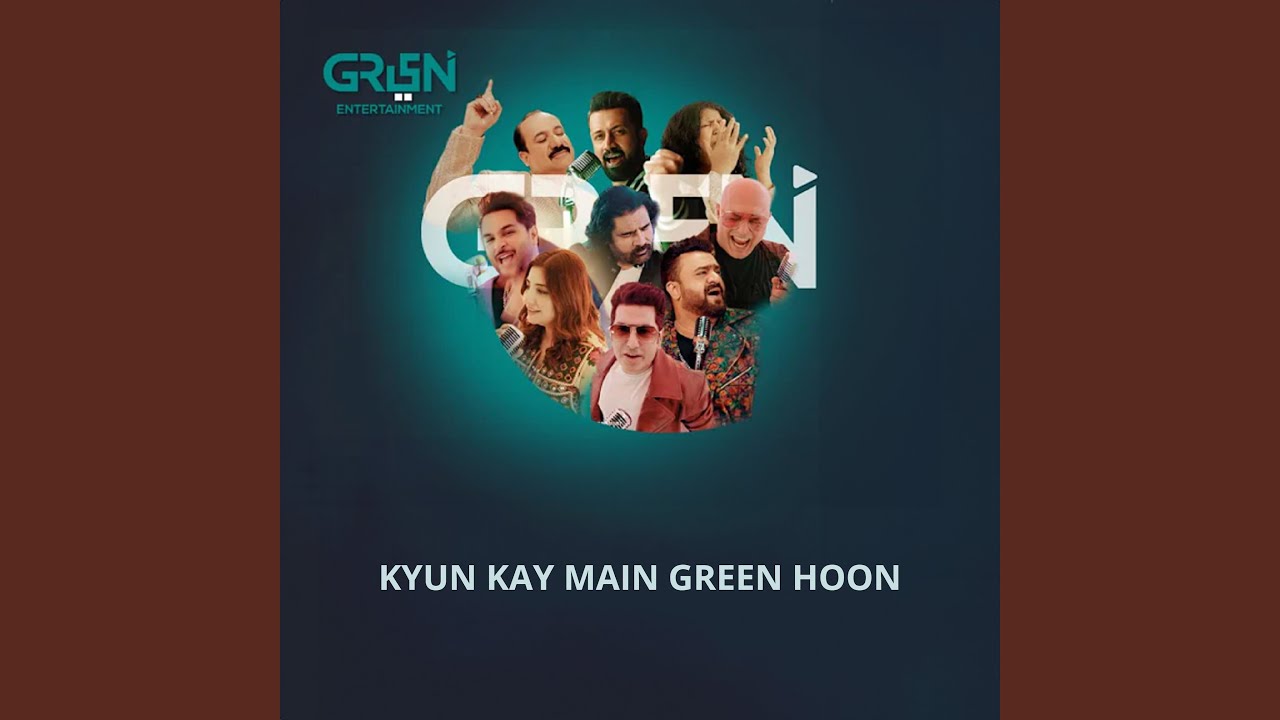 Kyun Kay Main Green Hoon (Official Soundtrack of Green Entertainment)