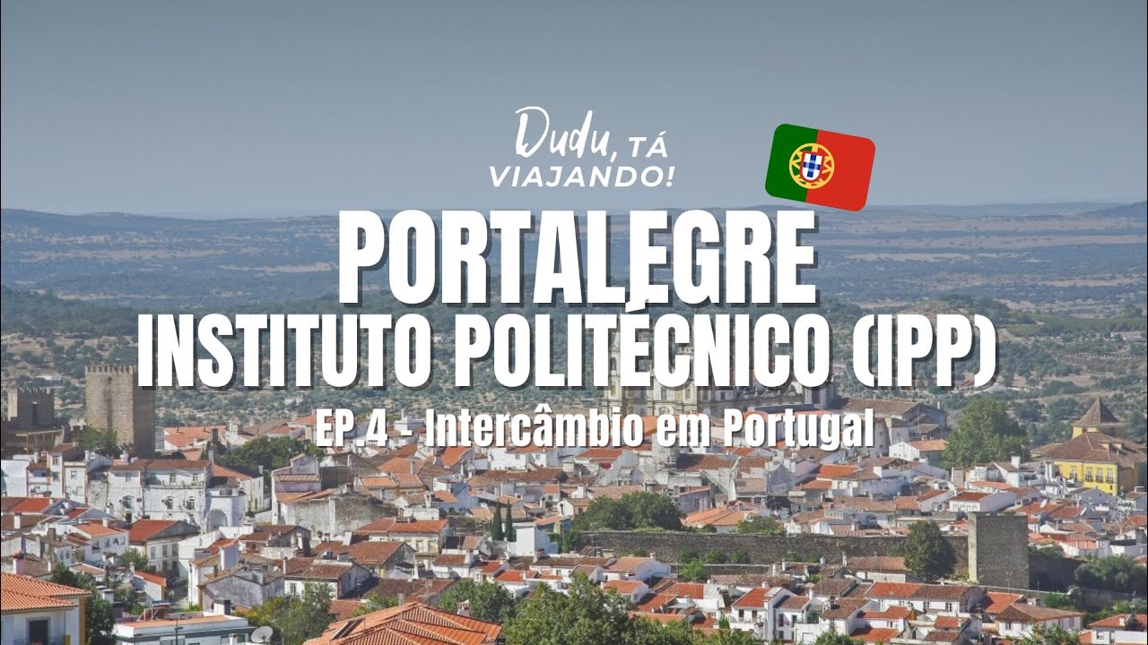 GUIA COMPLETO: Portalegre e Instituto Politécnico de Portalegre (IPP), o mais completo do YouTube