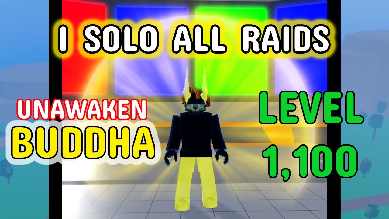 Я прохожу ВСЕ РЕЙДЫ в одиночку, используя UNAWAKEN BUDDHA на уровне 1100 | BLOX FRUITS ROBLOX | B...