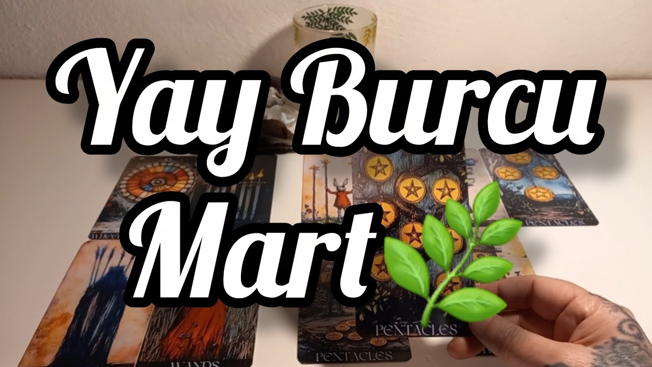 Yay Burcu Mart Genel🌿Yaşamını Yeniden Dekore Ediyorsun. 