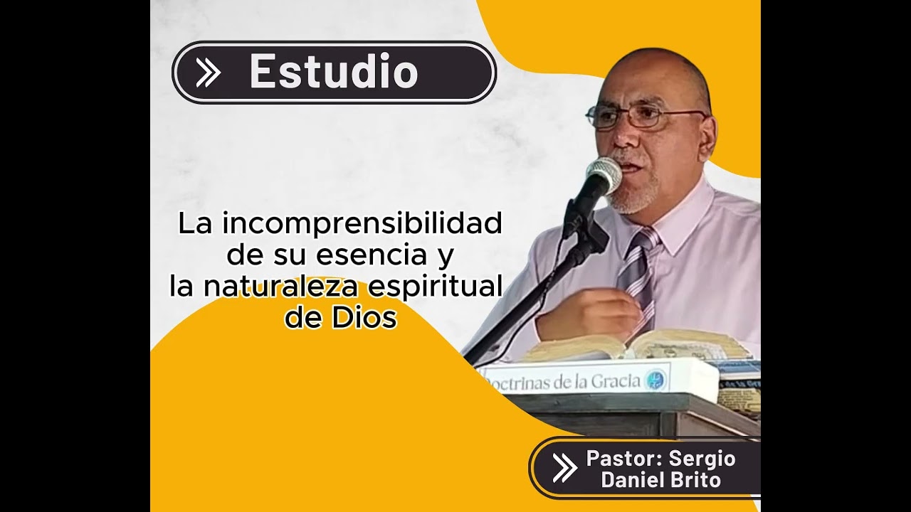 La incomprensibilidad de su esencia y la naturaleza espiritual de Dios