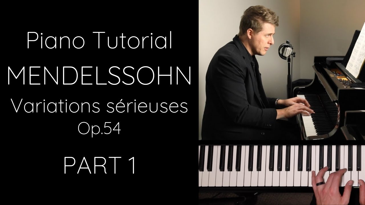 Mendelssohn Variations sérieuses, Op.54 PART 1 Tutorial
