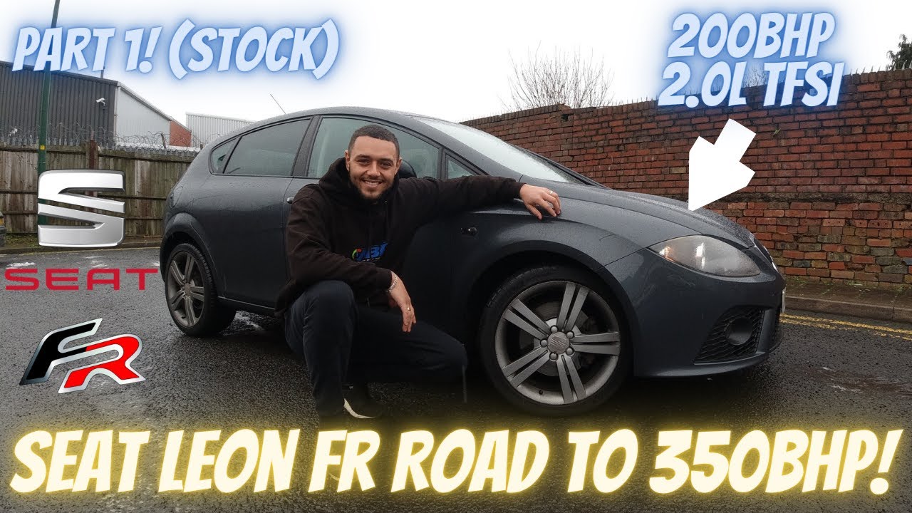 MK2 Seat Leon Fr - Road To 350HP! [Part 1]