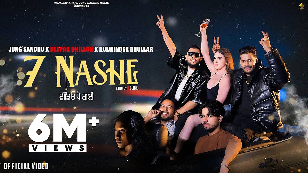 7 Nashe Video Pai Gyi: Jung Sandhu | Kulwinder Bhullar | Deepak Dhillon |Jazz| New Punjabi Song 2024