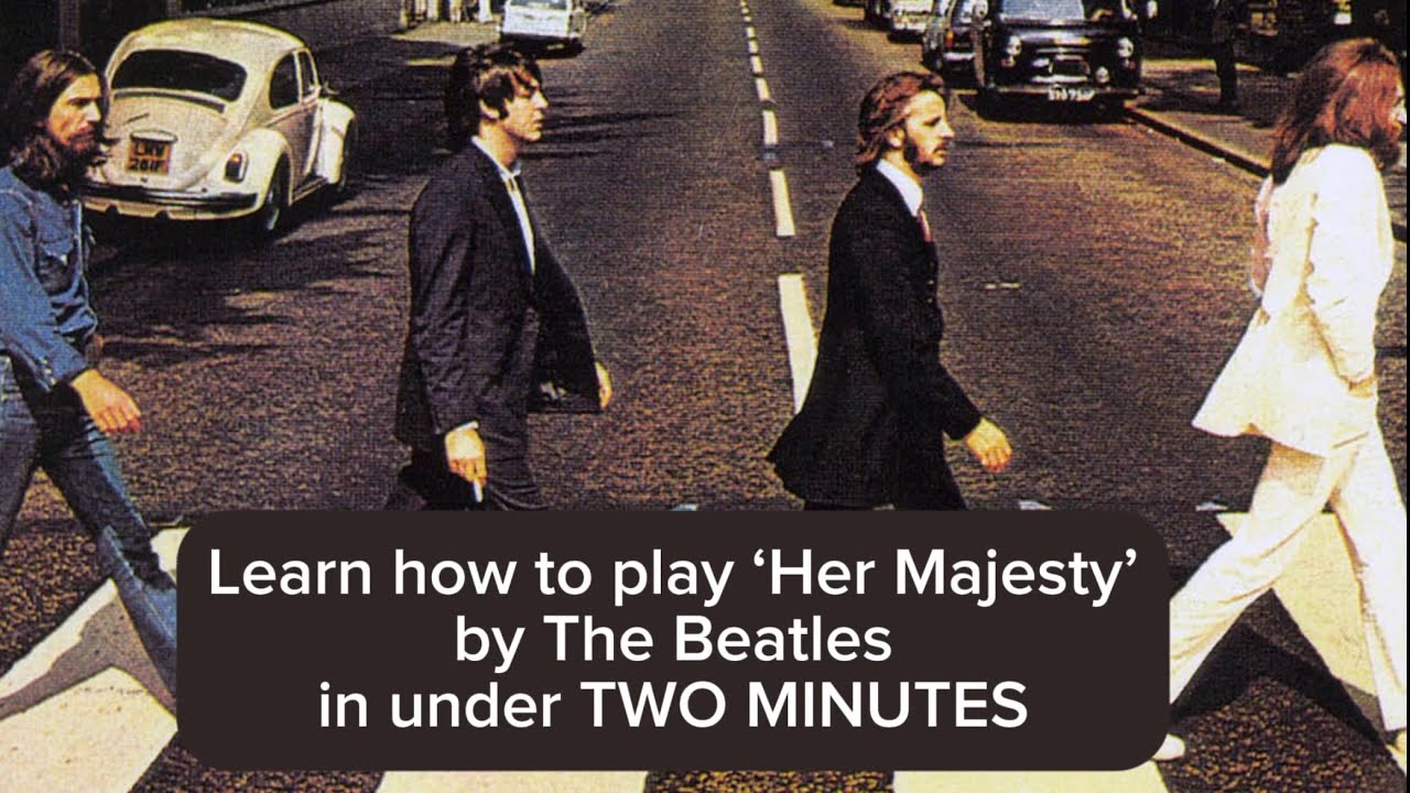 ‘Her Majesty’ The Beatles FULL CHORD TUTORIAL (Standard - No Capo)