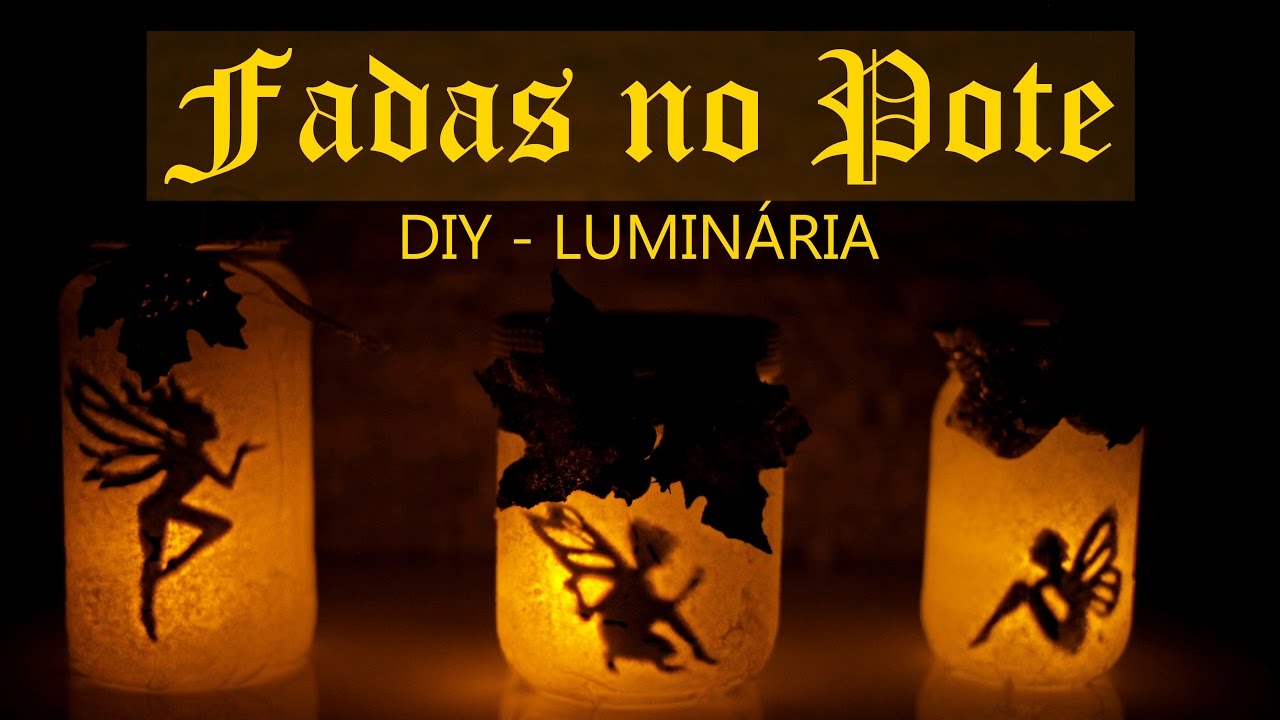 😍 DIY FADAS NO POTE - LUMINÁRIA (FÁCIL)