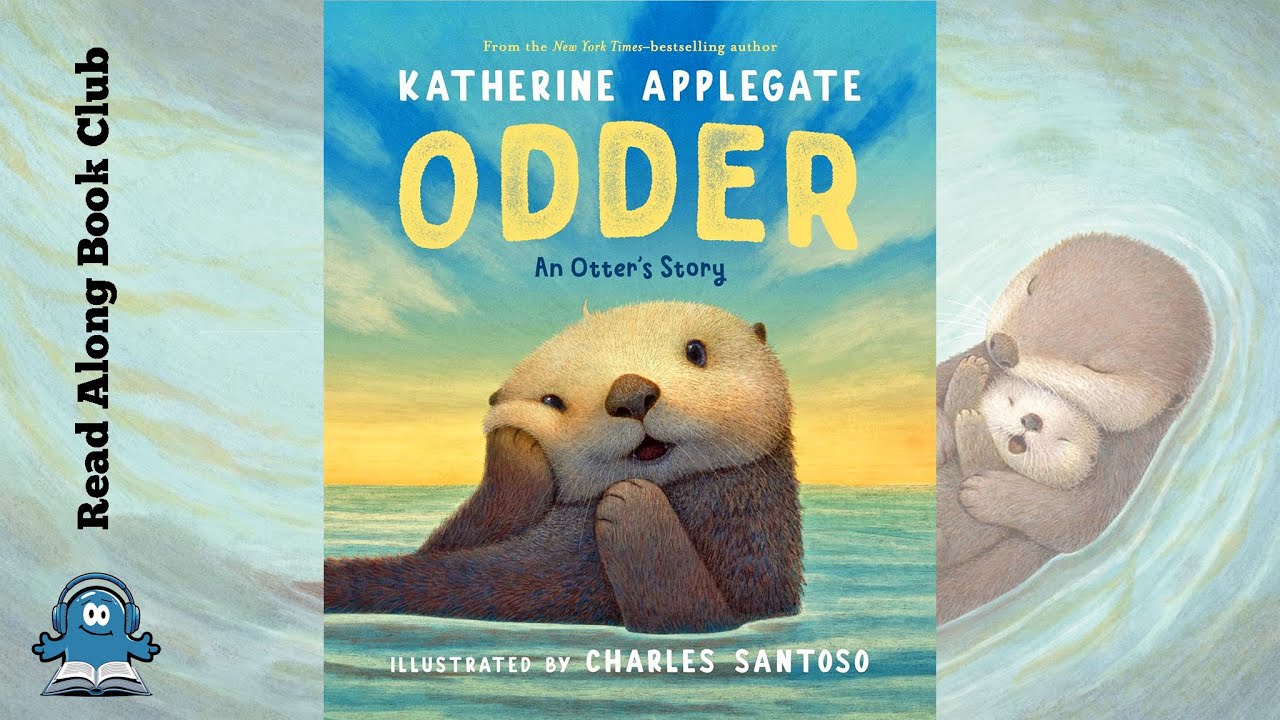 ODDER An Otter's Story 🦦 Read Aloud Audiobook Read By Mr. Nick
