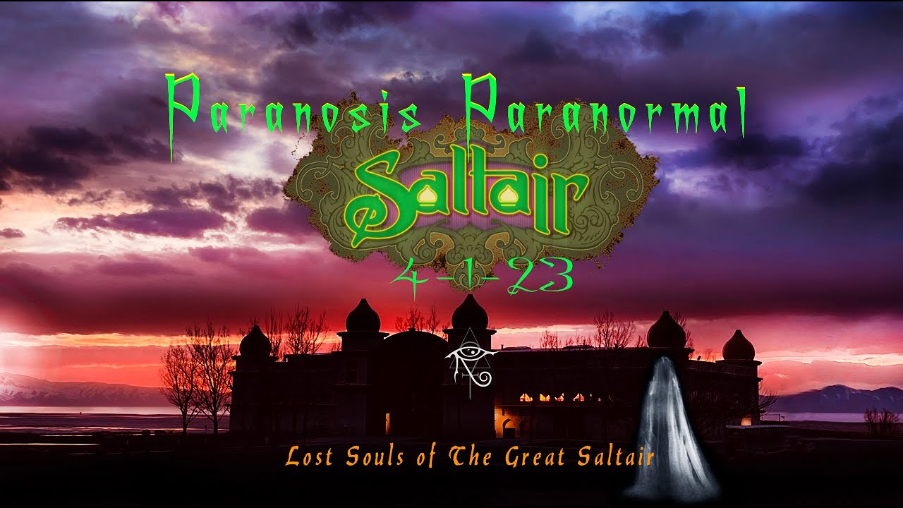 The Great Saltair - Paranosis Paranormal Investigation 4-1-23 [As seen on Ghost Adventures]