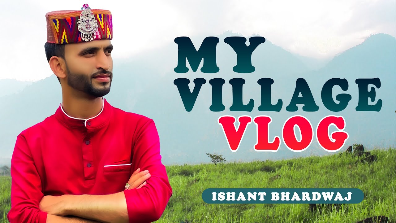 My Village Vlog  | Ishant Bhardwaj  | Dharkandi Valley View |