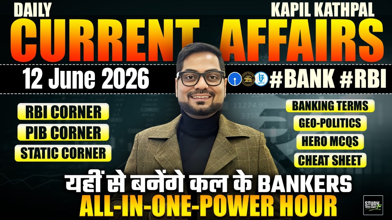 11th & 12th June 2026 Current Affairs Today | Bank Exams 2026 Current Affairs | Kapil Kathpal