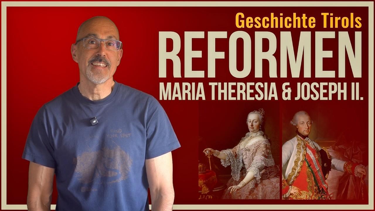 Geschichte Tirols: Die Reformen von Maria Theresia & Joseph II