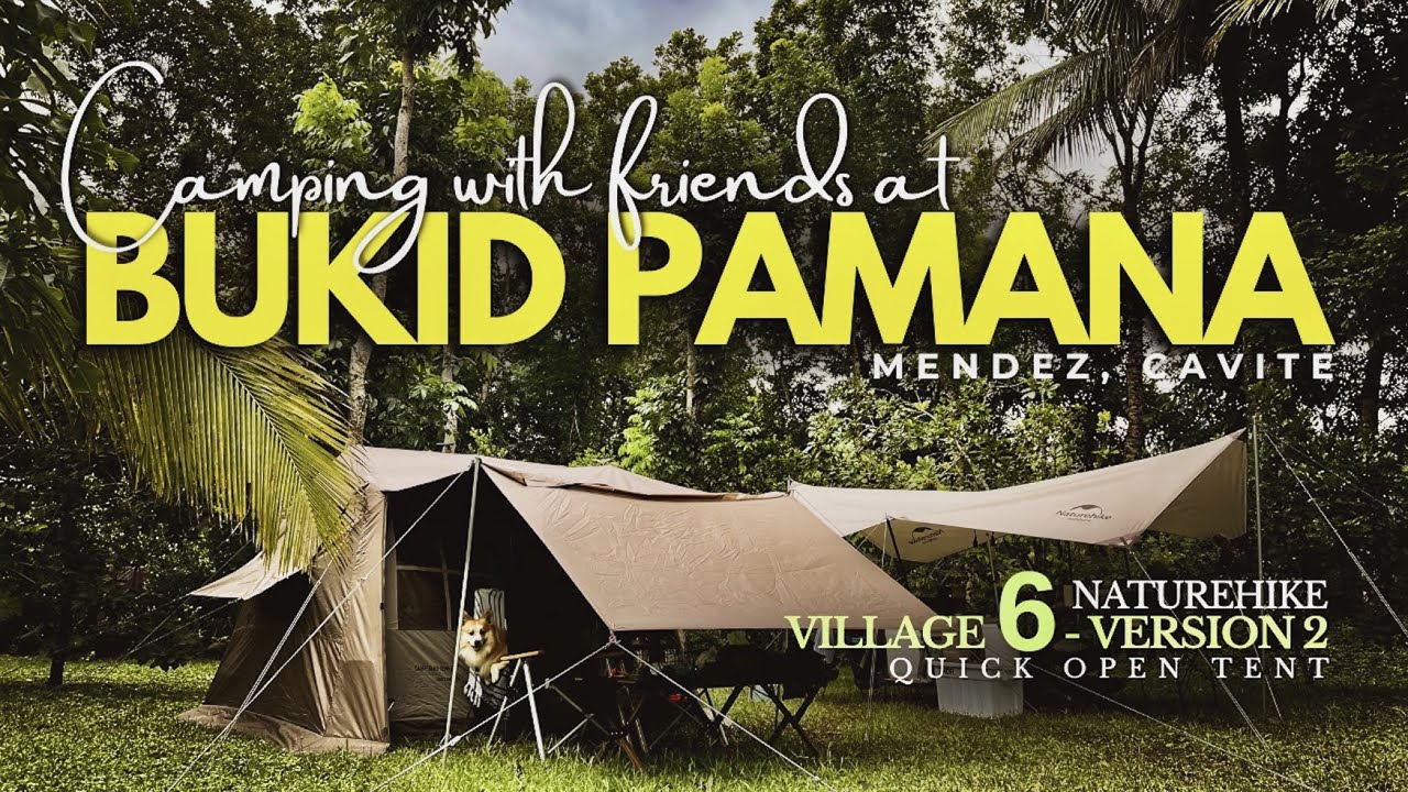 BUKID PAMANA [4K] — Мендес, Кавите | Кемпинг с друзьями | Naturehike Village 6 — V.2 | Мыс Джерри