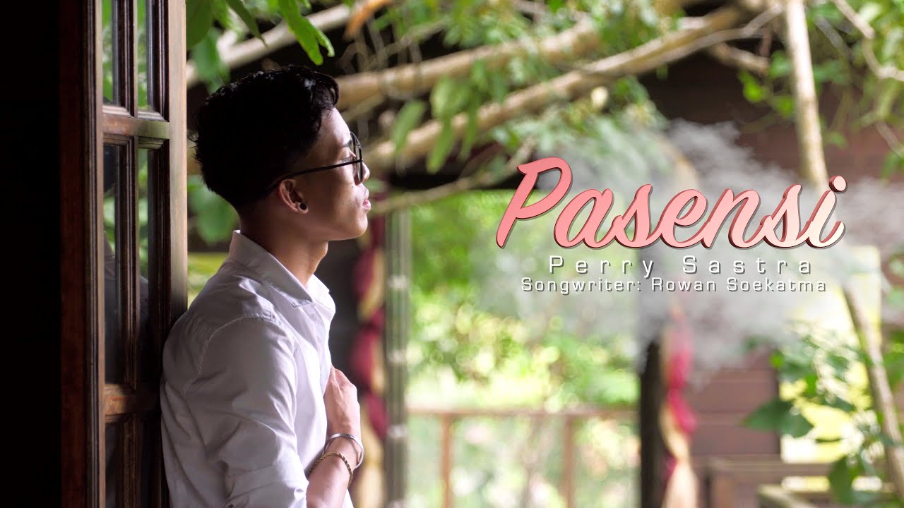 Pasensi  - Perry Sastra (official music video)