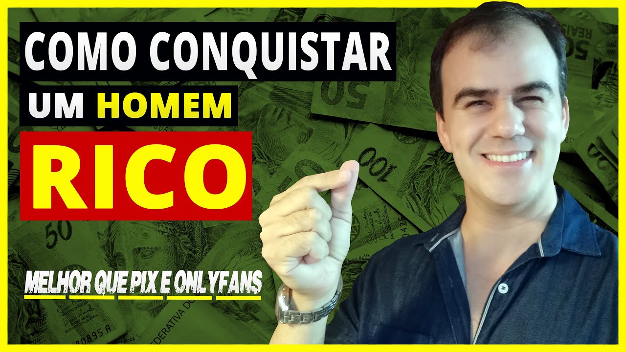 COMO CONQUISTAR UM HOMEM RICO | Relacionamento