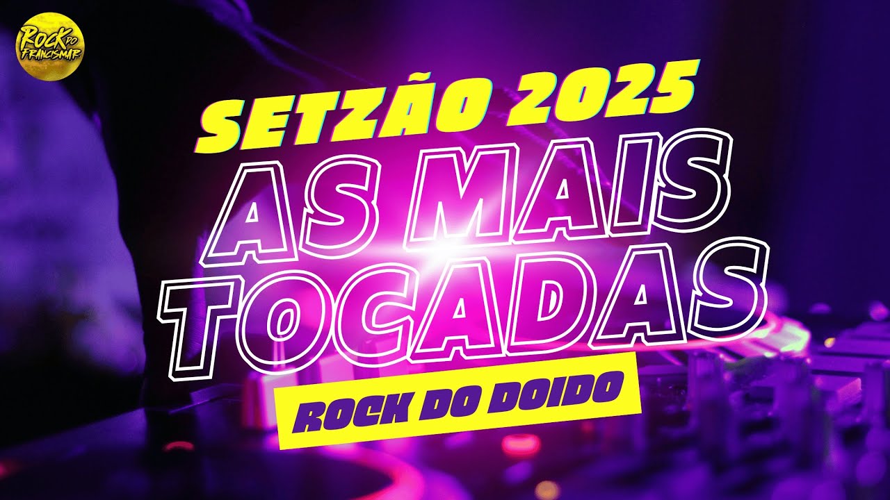🕘SETZÃO DAS MAIS TOCADAS ROCK DOIDO SETEMBRO 2025