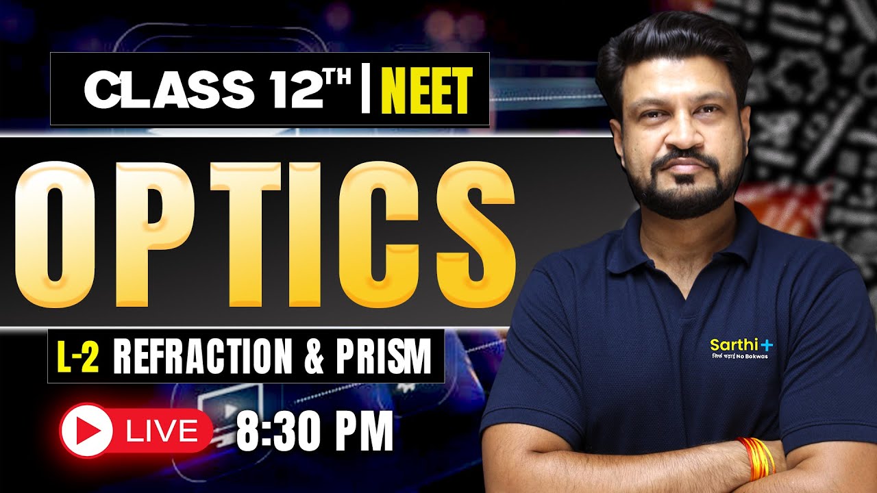 Refraction & Prism Lecture 2 | OPTICS | Full Chapter in 8 Lectures | NEET 2026 | @SarthiPlus