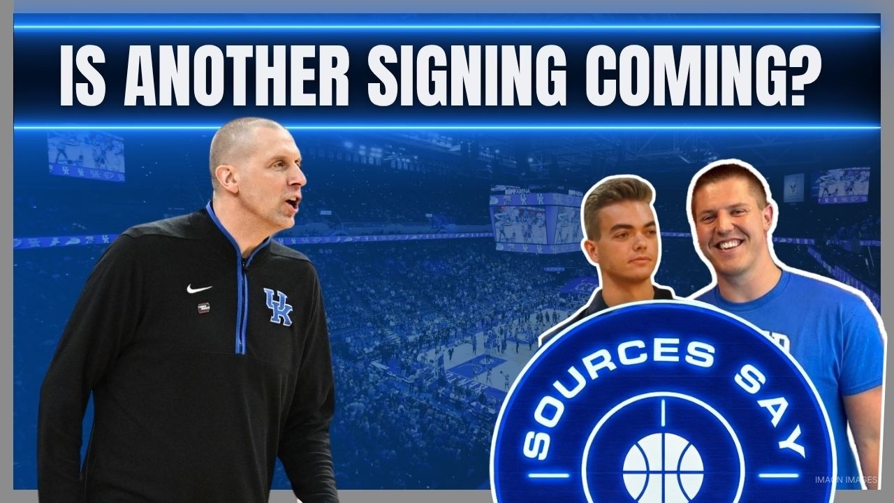 Will Kentucky Add Another Player To Roster? + Jamal Crawford; Summer Trip? | Sources Say