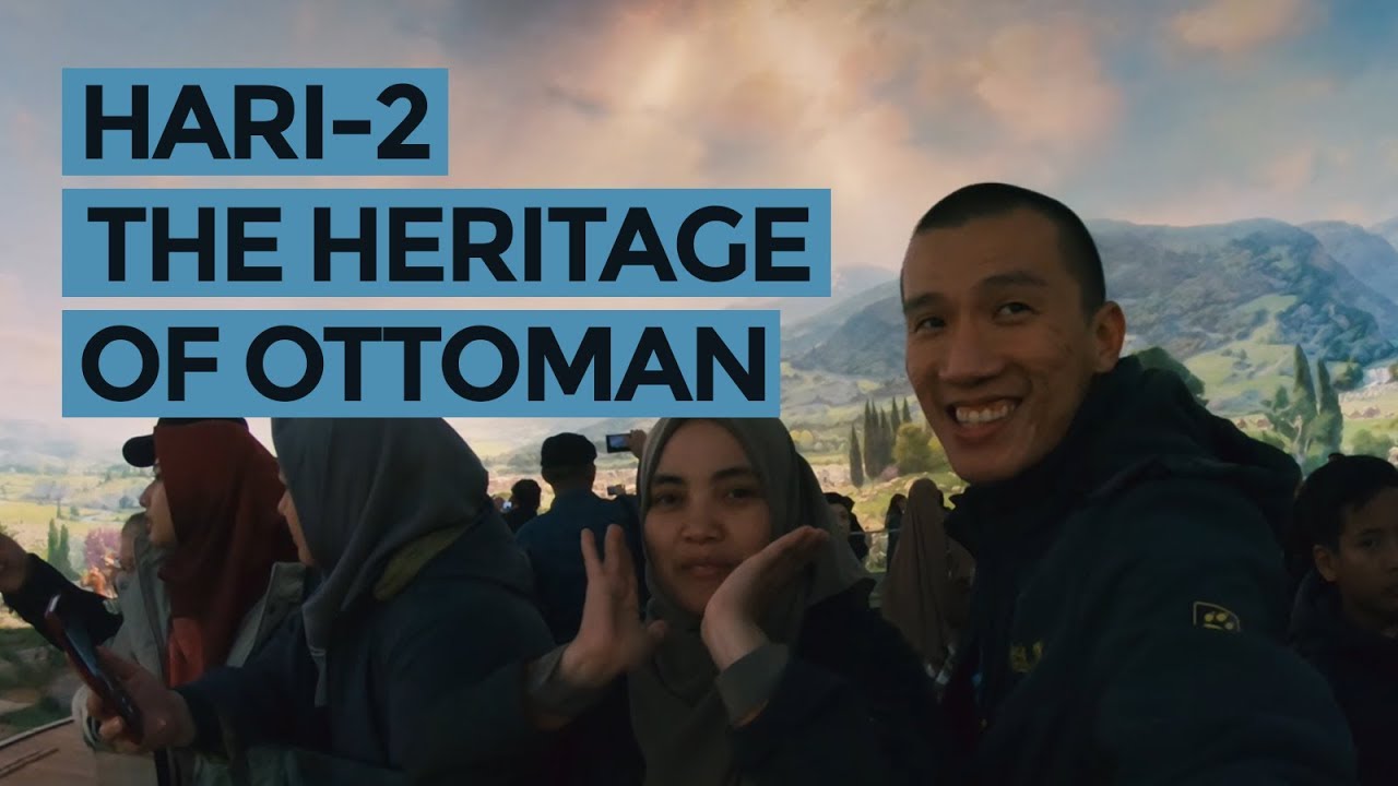 Hari-2 | The Heritage Of Ottoman | 19 Maret 2019