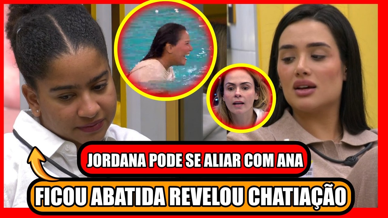 🔥ANA PAULA VAI VOLTAR A PROVOCAR; JORDANA DEMONSTRA INSATISFAÇÃO COM ALIADOS; CHAIANY COMEMORA ; BBB