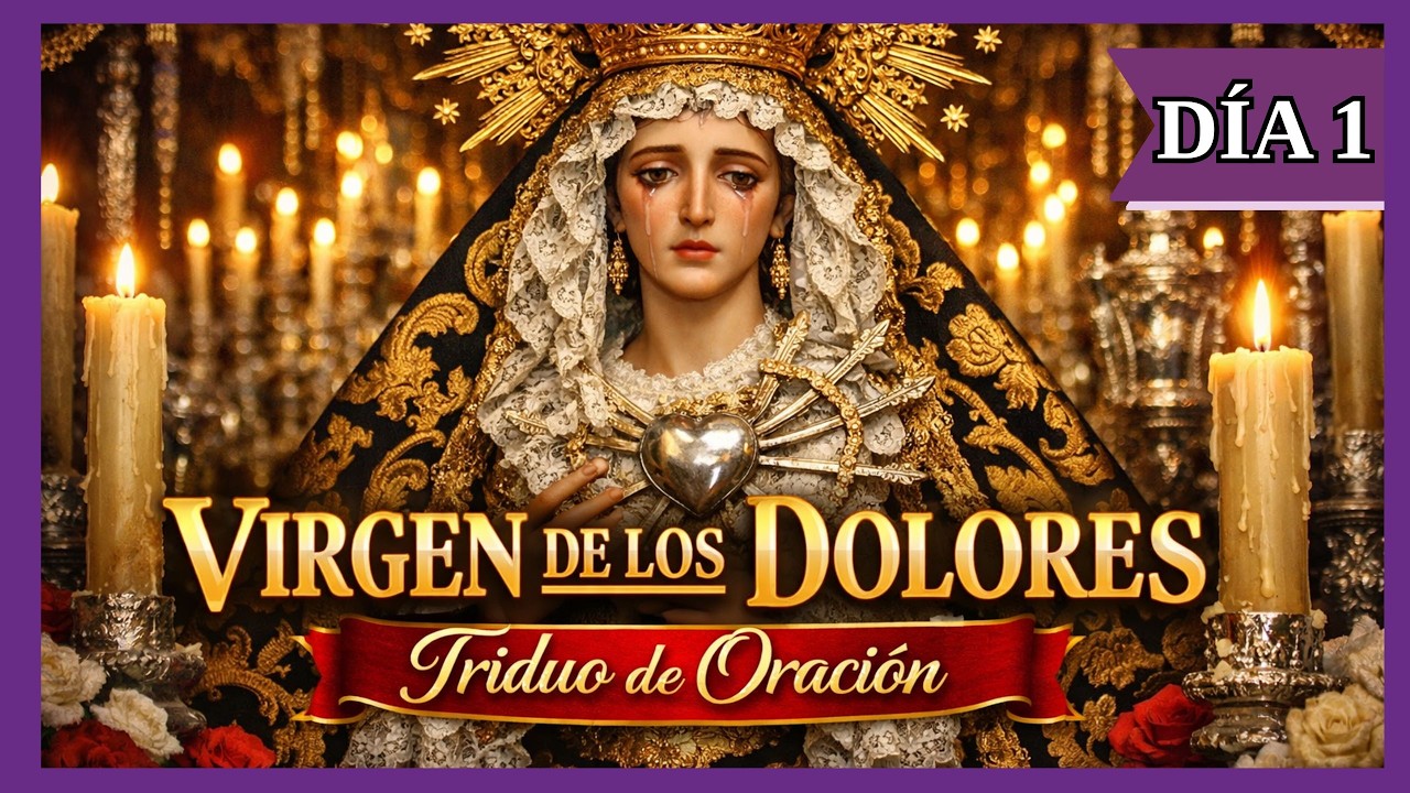 🌑 TRIDUO a la Virgen de los Dolores &ndash; D&Iacute;A 1 | Oraci&oacute;n profunda para sanar el coraz&oacute;n 💔🙏