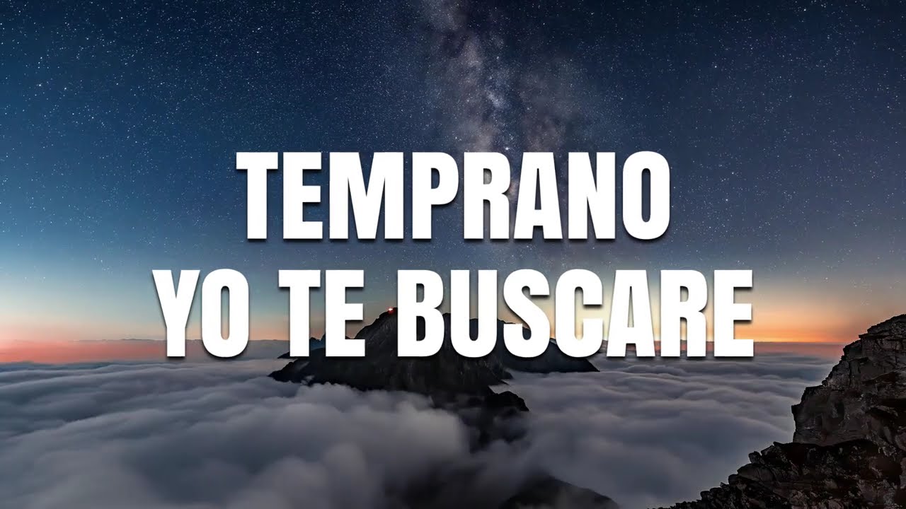 TEMPRANO YO TE BUSCARE 🍀 Poderosas Alabanzas De Adoracion Mix 🍀 Musica Cristiana 2025
