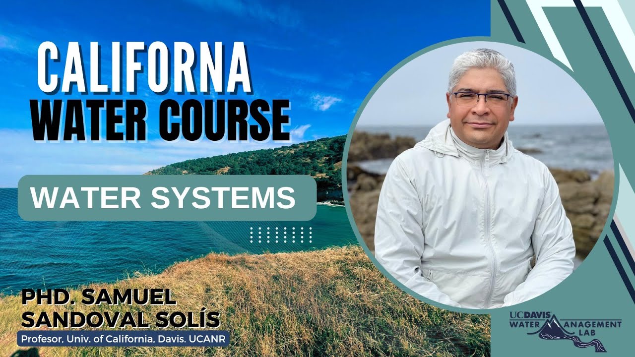 Module 1 Video 1: Water Systems. California Water Course