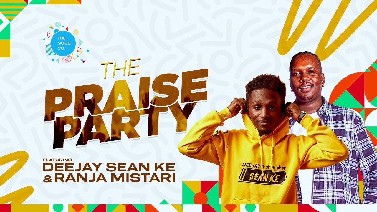 The Praise Party ft Deejay Sean & Ranja Mistari 