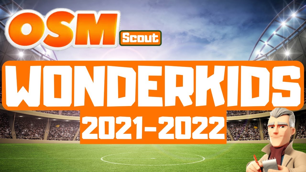 OSM Wonderkids 2021-2022