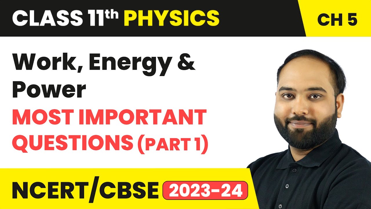 Work, Energy and Power - Most Important Questions (Part 1) | Class 11 Physics Chapter 5