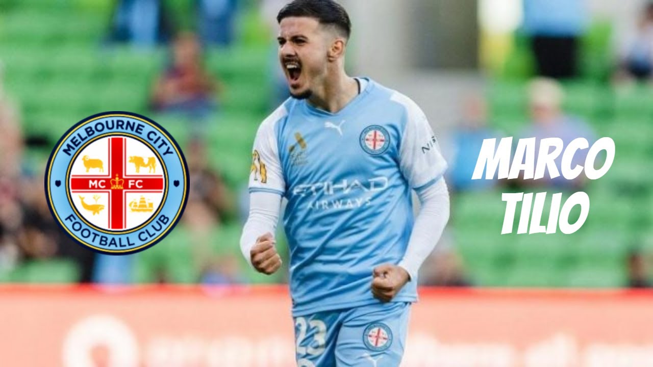Marco Tilio - 20yo - MOG,MOC,MOD - Melbourne City FC