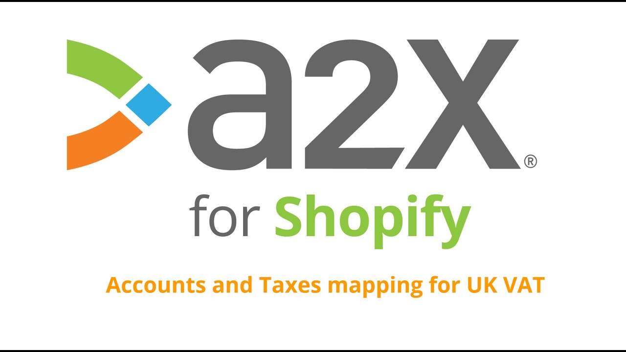 A2X for Shopify UK VAT accounts and taxes mapping tutorial